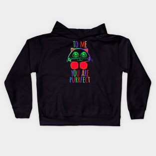 TO ME YOU ARE PURRFECT Kids Hoodie